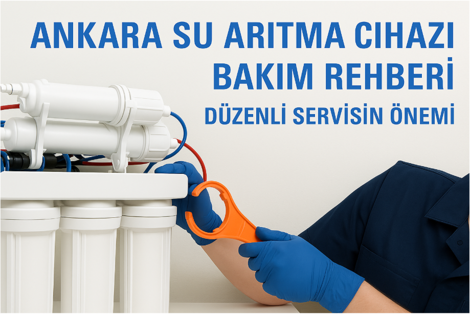 Ankara Su Arıtma Teknik Servis: Düzenli Servisin Önemi