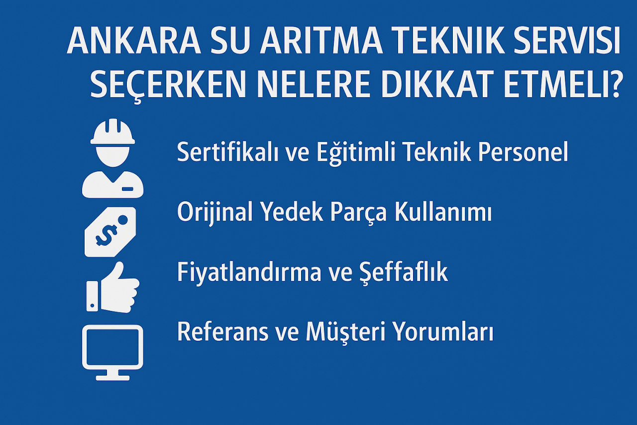 Ankara Su Arıtma Teknik Servisi Seçerken Nelere Dikkat Etmeli? 